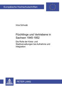 Flüchtlinge und Vertriebene in Sachsen 1945-1952