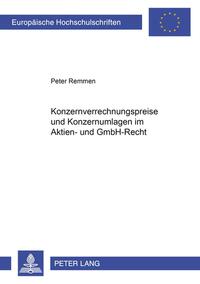 Konzernverrechnungspreise und Konzernumlagen im Aktien- und GmbH-Recht