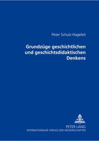 Grundzüge geschichtlichen und geschichtsdidaktischen Denkens