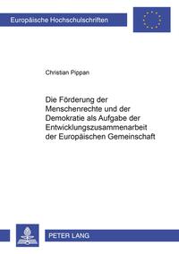 Die Förderung der Menschenrechte und der Demokratie als Aufgabe der Entwicklungszusammenarbeit der Europäischen Gemeinschaft