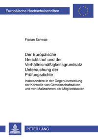 Der Europäische Gerichtshof und der Verhältnismäßigkeitsgrundsatz: Untersuchung der Prüfungsdichte