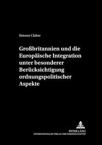 Großbritannien und die Europäische Integration unter besonderer Berücksichtigung ordnungspolitischer Aspekte