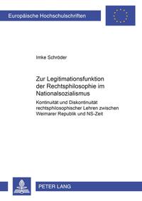 Zur Legitimationsfunktion der Rechtsphilosophie im Nationalsozialismus