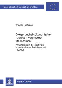 Die gesundheitsökonomische Analyse medizinischer Maßnahmen