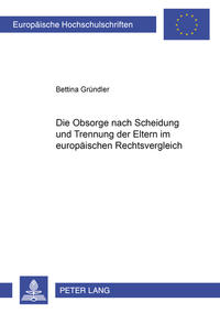 Die Obsorge nach Scheidung und Trennung der Eltern im europäischen Rechtsvergleich