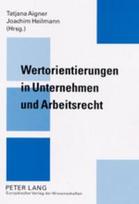 Wertorientierungen in Unternehmen und Arbeitsrecht