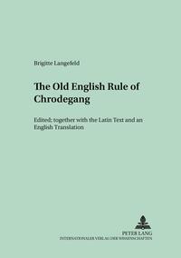 The Old English Version of the enlarged «Rule of Chrodegang»