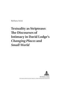 «Textuality as Striptease»: The Discourses of Intimacy in David Lodge’s «Changing Places»and «Small World»