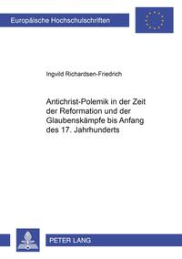 Antichrist-Polemik in der Zeit der Reformation und der Glaubenskämpfe bis Anfang des 17. Jahrhunderts