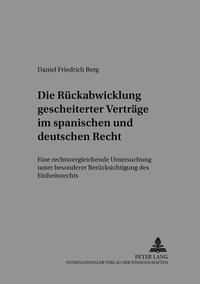 Die Rückabwicklung gescheiterter Verträge im spanischen und deutschen Recht