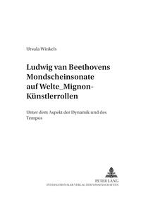 Ludwig van Beethovens Mondschein-Sonate auf Welte-Mignon-Künstlerrollen