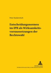 Entscheidungsnormen im IPR als Wirksamkeitsvoraussetzungen der Rechtswahl