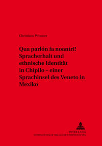 «Qua parlón fa noantri!» Spracherhalt und ethnische Identität in Chipilo – einer Sprachinsel des Veneto in Mexiko