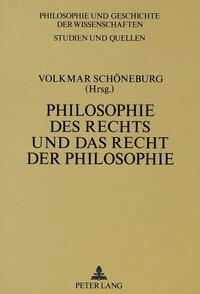 Philosophie des Rechts und das Recht der Philosophie