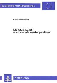 Die Organisation von Unternehmenskooperationen