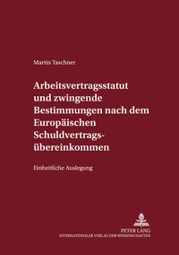 Arbeitsvertragsstatut und zwingende Bestimmungen nach dem Europäischen Schuldvertragsübereinkommen