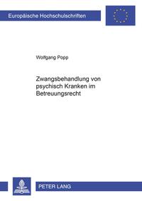 Zwangsbehandlung von psychisch Kranken im Betreuungsrecht