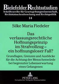 Das verfassungsrechtliche Hoffnungsprinzip im Strafvollzug – ein hoffnungsloser Fall?