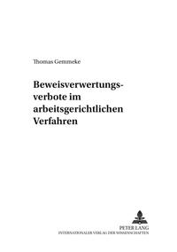 Beweisverwertungsverbote im arbeitsgerichtlichen Verfahren