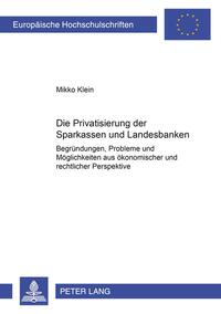 Die Privatisierung der Sparkassen und Landesbanken