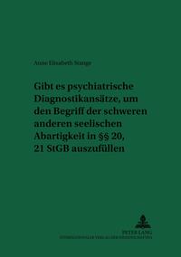 Gibt es psychiatrische Diagnostikansätze, um den Begriff der schweren anderen seelischen Abartigkeit in §§ 20, 21 StGB auszufüllen?