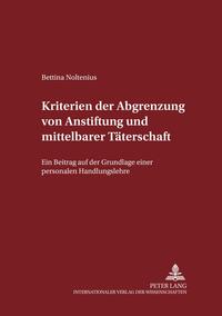 Kriterien der Abgrenzung von Anstiftung und mittelbarer Täterschaft