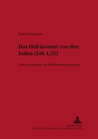 «Das Heil kommt von den Juden» (Joh 4,22)