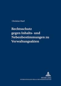 Rechtsschutz gegen Inhalts- und Nebenbestimmungen zu Verwaltungsakten