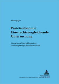 Parteiautonomie: Eine rechtsvergleichende Untersuchung