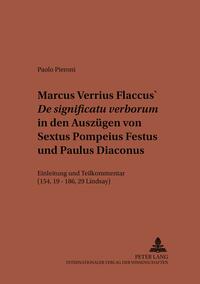 Marcus Verrius Flaccus’ «De significatu verborum» in den Auszügen von Sextus Pompeius Festus und Paulus Diaconus