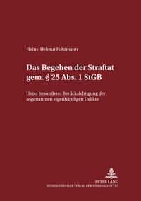 Das Begehen der Straftat gem. § 25 Abs. 1 StGB