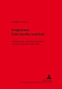 Fragmenta. Felix Jacoby und Kiel