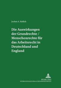 Die Auswirkungen der Grundrechte / Menschenrechte für das Arbeitsrecht in Deutschland und England