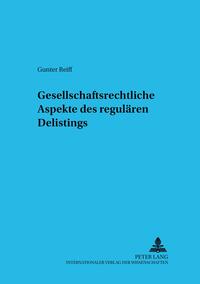 Gesellschaftsrechtliche Aspekte des regulären Delistings