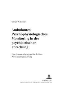 Ambulantes psychophysiologisches Monitoring in der psychiatrischen Forschung