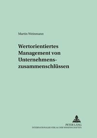 Wertorientiertes Management von Unternehmenszusammenschlüssen