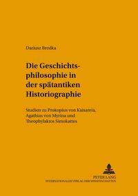 Die Geschichtsphilosophie in der spätantiken Historiographie