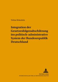 Integration der Gesetzesfolgenabschätzung ins politisch-administrative System der Bundesrepublik Deutschland