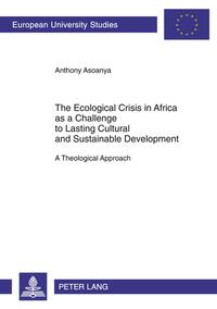 The Ecological Crisis in Africa as a Challenge to Lasting Cultural and Sustainable Development