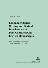 Language Change, Writing and Textual Interference in Post-Conquest Old English Manuscripts