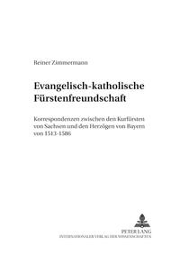 Evangelisch-katholische Fürstenfreundschaft