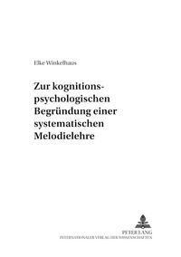 Zur kognitionspsychologischen Begründung einer systematischen Melodielehre