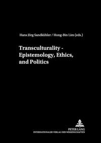 Transculturality – Epistemology, Ethics, and Politics