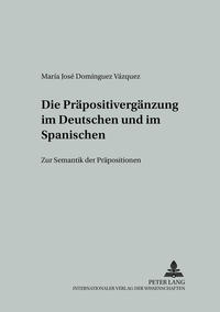 Die Präpositivergänzung im Deutschen und im Spanischen