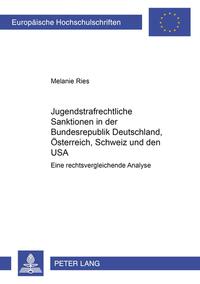 Jugendstrafrechtliche Sanktionen in der Bundesrepublik Deutschland, Österreich, Schweiz und den USA