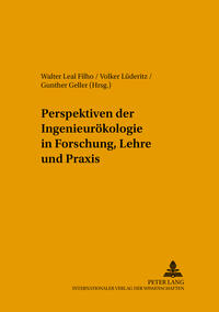 Perspektiven der Ingenieurökologie in Forschung, Lehre und Praxis