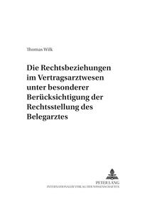 Die Rechtsbeziehungen im Vertragsarztwesen unter besonderer Berücksichtigung der Rechtsstellung des Belegarztes