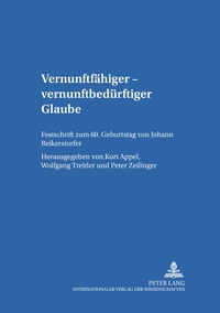Vernunftfähiger – vernunftbedürftiger Glaube
