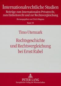 Rechtsgeschichte und Rechtsvergleichung bei Ernst Rabel