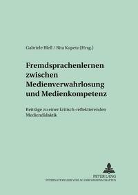 Fremdsprachenlernen zwischen «Medienverwahrlosung» und Medienkompetenz